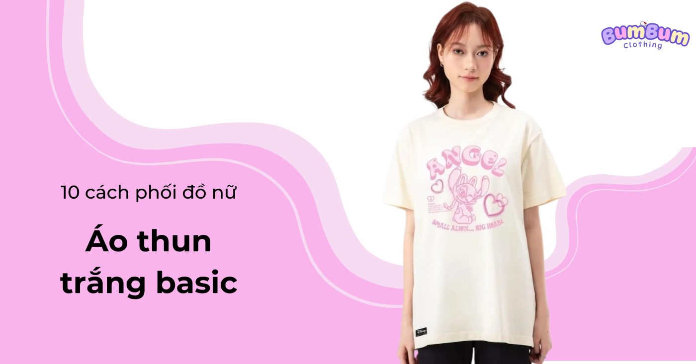 Áo thun trắng nữ mặc với gì