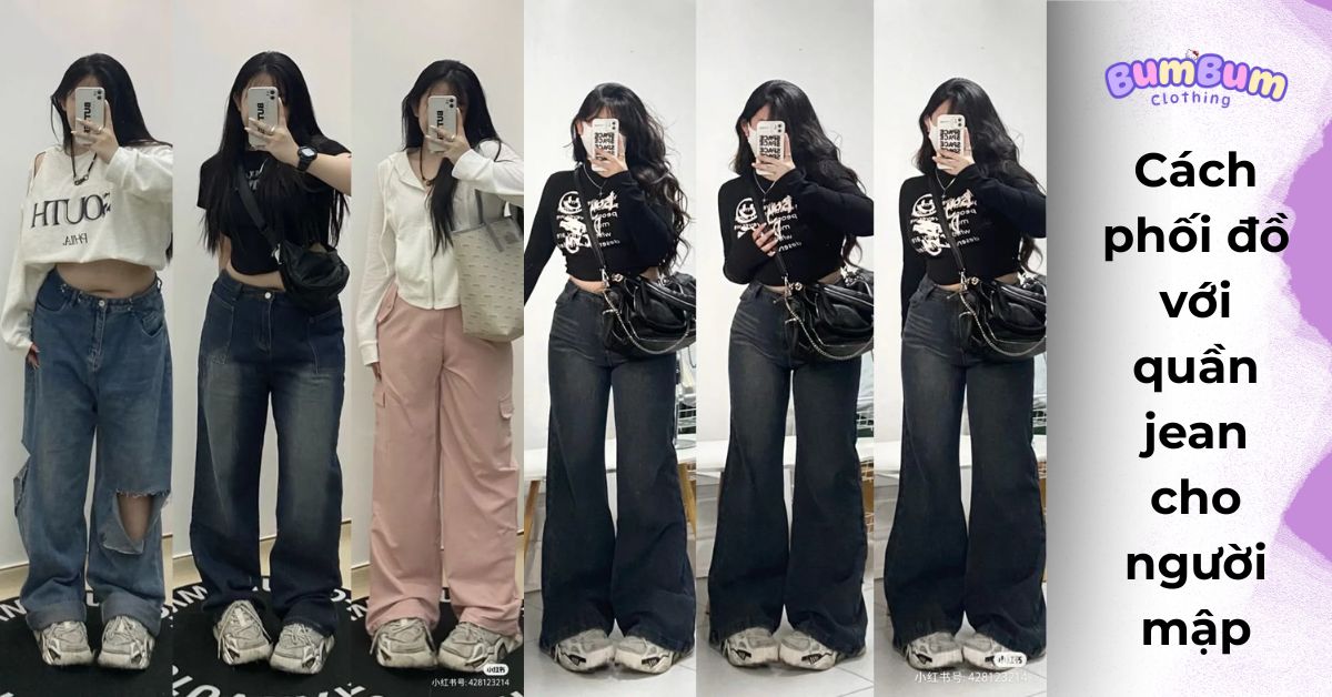 Cách phối đồ với quần jean cho người mập
